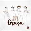Pixote - Nem de Graça