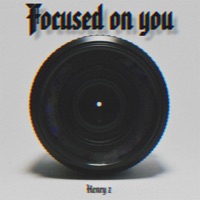 Focused on You (feat. Bryann T & a-Ron) - Single - Henry Z
