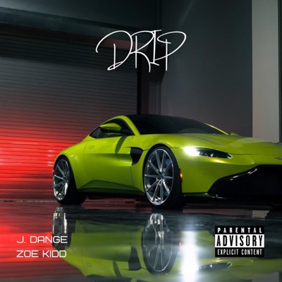 Drip (feat. J Dange & Zoe Kidd) - Single