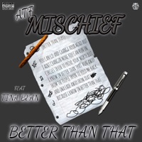 Better Than That (feat. Tina Bean) - Single - ATF Mischief