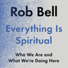 Everything is Spiritual - Rob Bell