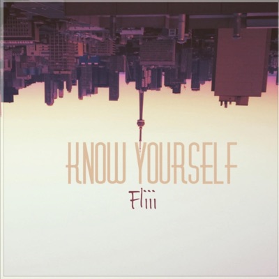 Know Yourself (feat. Fliii) - Single