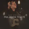 PRA QUEM TEM FÉ