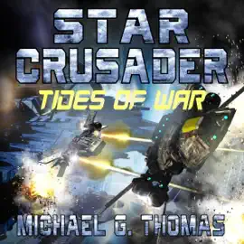 Tides of War: Star Crusader, Book 10 (Unabridged)