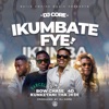 Ikumbatefye (feat. Bow Chase, 4d & Kunkayani Tha Jedi) - Single