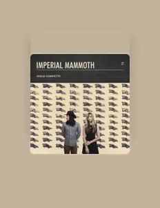 Listen to Imperial Mammoth, watch music videos, read bio, see tour dates & more!