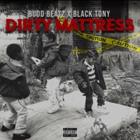 Dirty Matress (feat. Moeblacktony) - Single - Buddbeatz