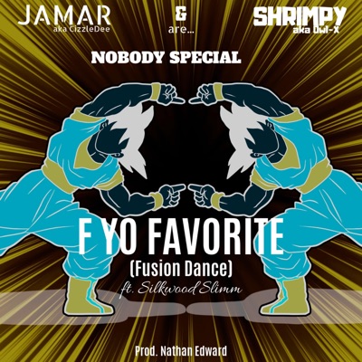 F Yo Favorite (nobody Special) [Fusion Dance] [feat. Silkwood Slimm] - Single