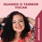 Quando o Tambor Tocar - Adriana Passos lyrics