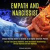 Empath and Narcissist: Be Free from Energy Vampires, Avoid Narcissistic Relationships Through Hypnosis and Self Hypnosis (Energy Healing Guide to Thriving as a Highly Sensitive Person) (Unabridged) - Ronan Wilson