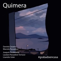 Quimera (Cover) [feat. Joaquín Paszkowski, Lautaro Passadore Tomassi, Lisandro Soler & Marcela Passadore] - Single - Daniela Cesario
