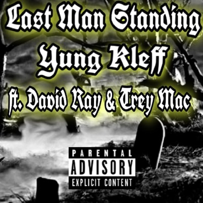 Last Man Standing (feat. David Ray, Trey Mac & Foster Brothas) - Single