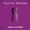 Félicité One (High Wolf remix) - Kasai Allstars