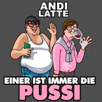 Einer Ist Immer Die Pussi — Andi Latte