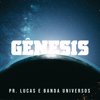 Gênesis - Banda Universos & Pr. Lucas