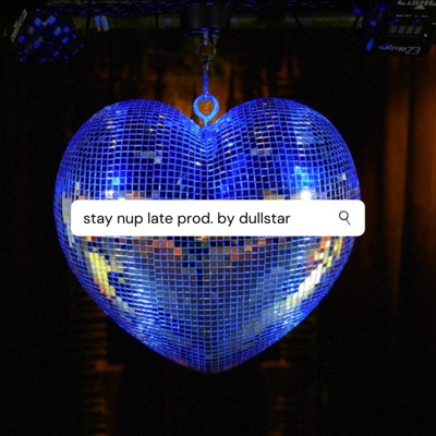 stay nup late (feat. K-SliM) - Single