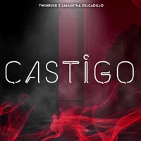 Castigo (feat. Samantha Delgadillo) - Single - Twinrush