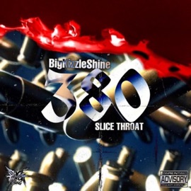 380 (feat. Slice Throat) Bigkizzleshine