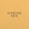 Someone New - Single