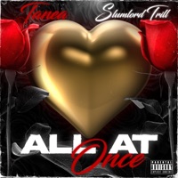 All At Once - Single - Slumlord Trill & TANEA