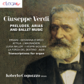 Giuseppe Verdi: Preludes, Arias and Ballet Music (Transcriptions for Organ by Roberto Cognazzo) - Roberto Cognazzo