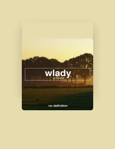 Dengarkan Wlady, tonton video musik, baca bio, lihat tanggal tur & lainnya!