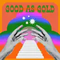 GOOD AS GOLD