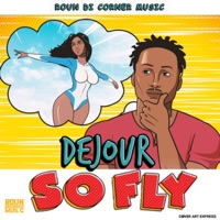 So Fly - Single - Dejour