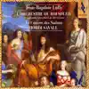 Stream & download Jean-Baptiste Lully: L'orchestre du Roi Soleil