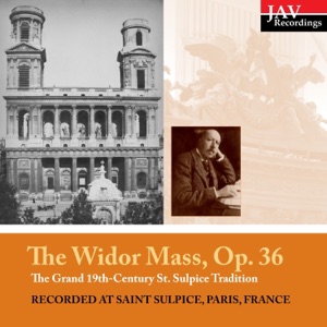 Widor Mass, Op. 36 the Grand 19th-Century Saint-Sulpice Tradition