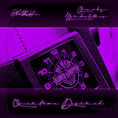Overtime Desired: Slowed & Chopped (Chopped)