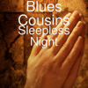 Sleepless Night - Blues Cousins