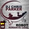Robot Romantic Love - DJ Chris Parker lyrics