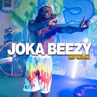 No Work - Single - Joka Beezy