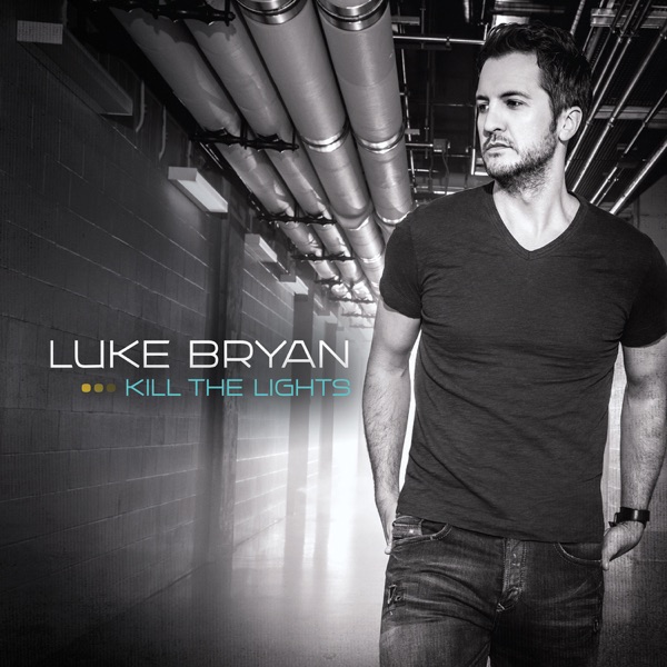 Kill the Lights - Luke Bryan