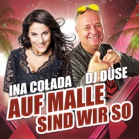Auf Malle sind wir so - Single - Ina Colada & DJ Düse