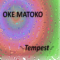 Tempest - Single - Oke Matoko