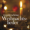 Alle Jahre wieder... Wunderschöne Weihnachtslieder - Thomanerchor Leipzig, Dresdner Kreuzchor & Dresden Vocal Concert