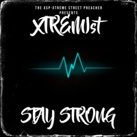 Xtremist Stay Strong - Single - The XSP-Xtreme Street Preacher