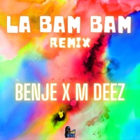 La Bam Bam (feat. M Deez) [Remix] - Single - Benje
