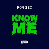 Know Me - Single - Ron G SC