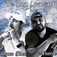 Yo Te Doy Gracias (feat. Miracle) - Single - Bryan Diaz