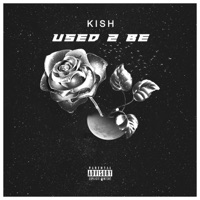 Used 2 Be - Single - Kish