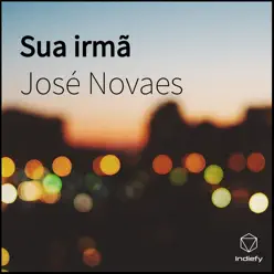Sua Irmã - Single - José Novaes