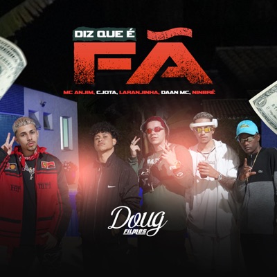 Diz Que É Fã (feat. MC Laranjinha, Cjota & Ninbrê) - Single