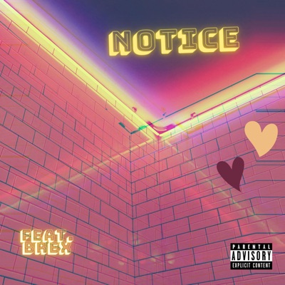 Notice (feat. Brex) - Single