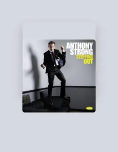 Anthony Strongを聴いたり、ミュージックビデオを鑑賞したり、経歴やツアー日程などを確認したりしましょう！