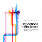 Reflections of Mini Metro - EP