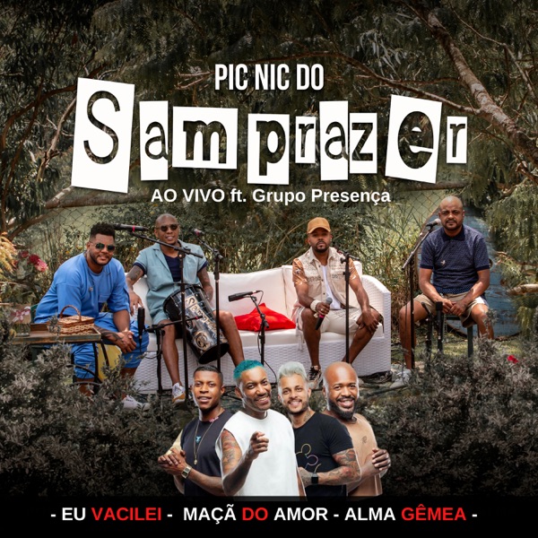 Pic Nic do Samprazer: Eu Vacilei / Maçã do Amor / Alma Gêmea (Ao Vivo) [feat. Grupo Presenca]