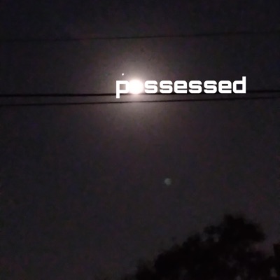 Possessed - Single